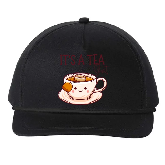 Its A Tea Tea Lover Gift Snapback Five-Panel Rope Hat