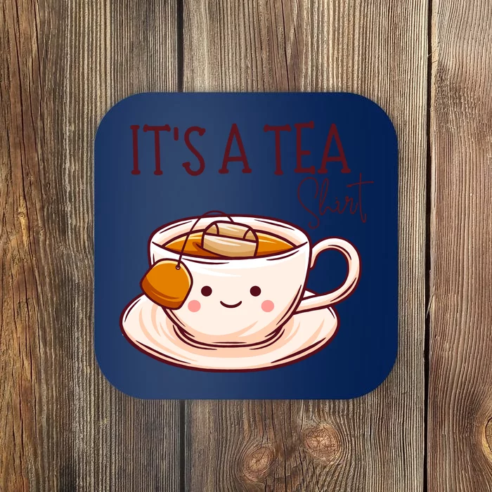 Its A Tea Tea Lover Gift Coaster