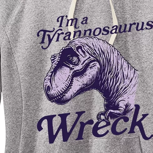 IM A Tyrannosaurus Wreck Women's Fleece Hoodie