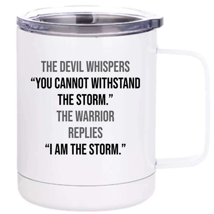 I Am The Storm Cute Gift Gym And Life Motivational Gift Front & Back 12oz Stainless Steel Tumbler Cup