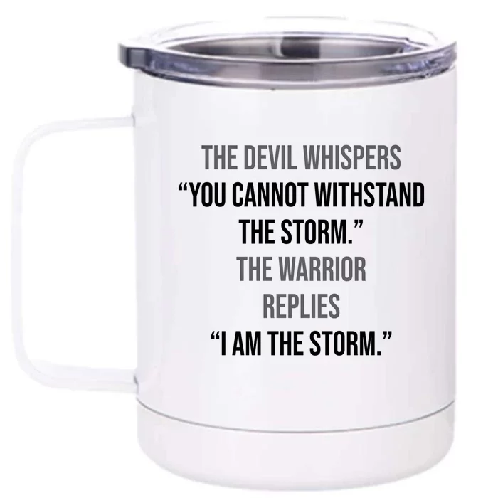 I Am The Storm Cute Gift Gym And Life Motivational Gift Front & Back 12oz Stainless Steel Tumbler Cup