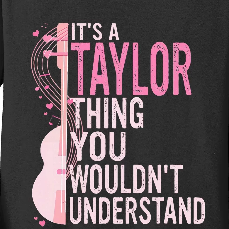 ItS A Taylor Thing You WouldnT Understand Kids Long Sleeve Shirt