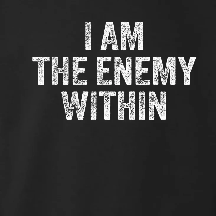 I Am The Enemy Within Pun Toddler Hoodie