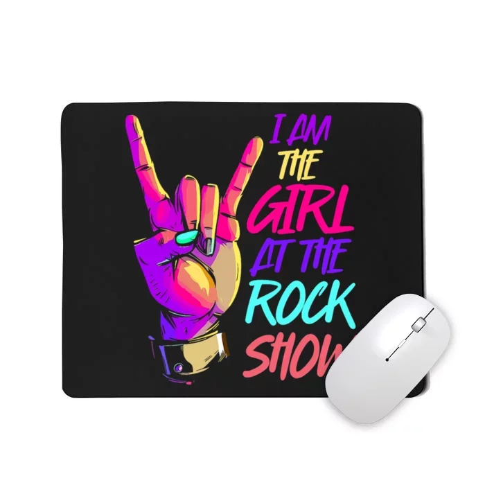 I Am The Girl At The R.O.C.K Show Retro Rock Music Mousepad