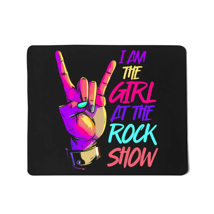 I Am The Girl At The R.O.C.K Show Retro Rock Music Mousepad