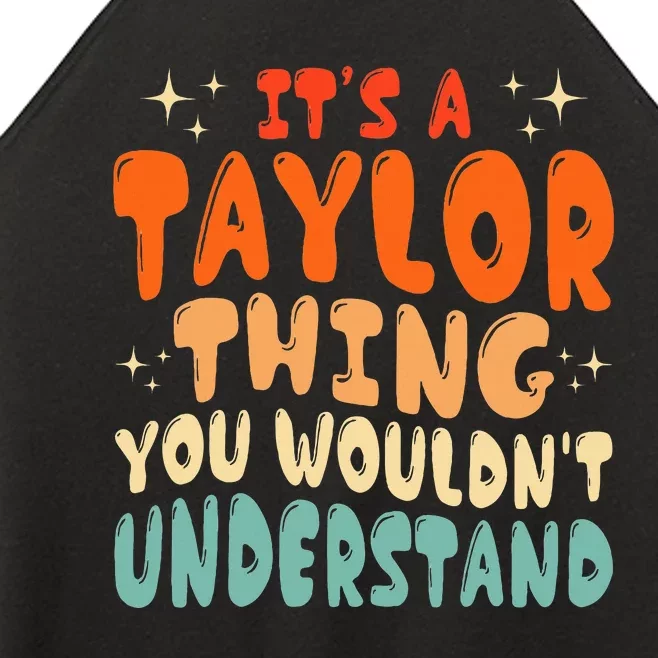 ItS A Taylor Thing You Wouldnt Understand Retro Groovy 80S Women’s Perfect Tri Rocker Tank