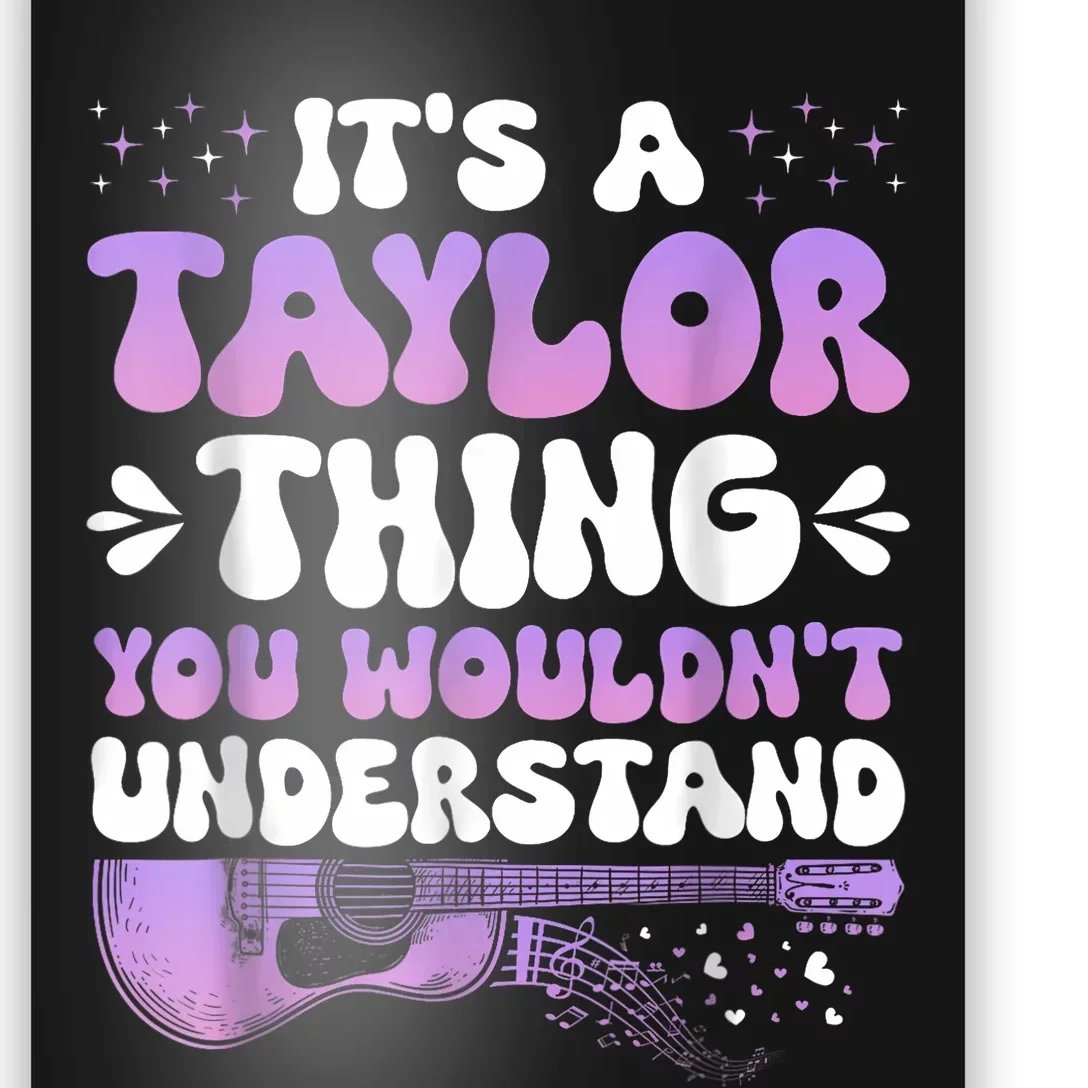 ItS A Taylor Thing You WouldnT Understand Women Girl Poster