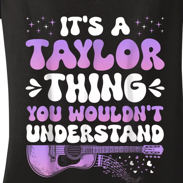 ItS A Taylor Thing You WouldnT Understand Women Girl Women's V-Neck T-Shirt