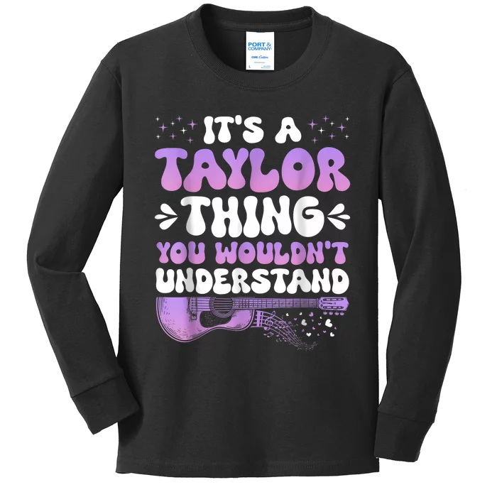 ItS A Taylor Thing You WouldnT Understand Women Girl Kids Long Sleeve Shirt