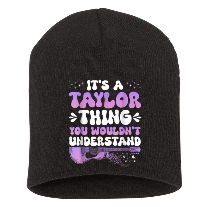 ItS A Taylor Thing You WouldnT Understand Women Girl Short Acrylic Beanie