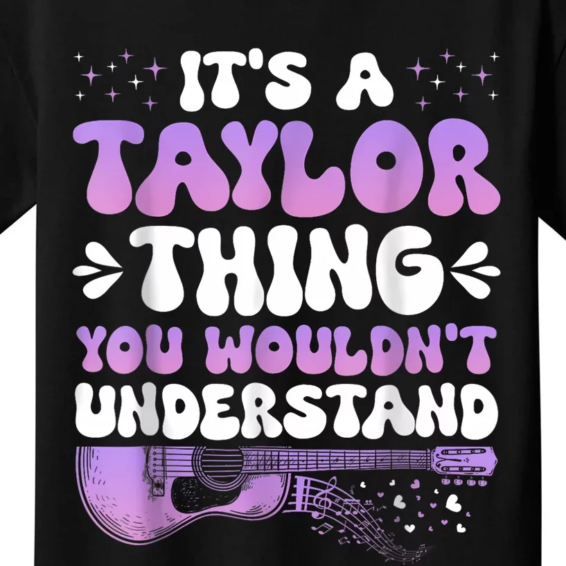 ItS A Taylor Thing You WouldnT Understand Women Girl Kids T-Shirt