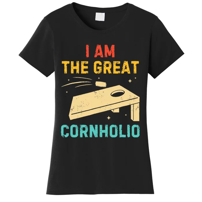 I Am The Great Cornholio Funny Bean Bag Toss Lover Women's T-Shirt