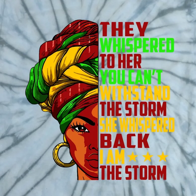 I Am The Storm Juneteenth Black History Month Tie-Dye T-Shirt