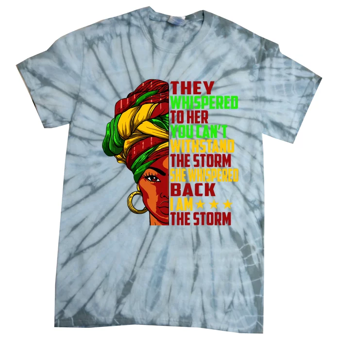 I Am The Storm Juneteenth Black History Month Tie-Dye T-Shirt