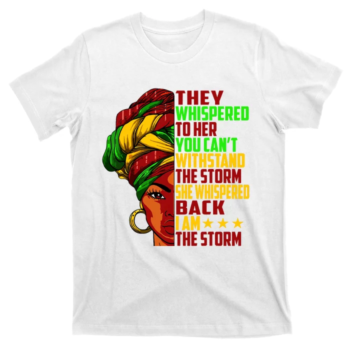 I Am The Storm Juneteenth Black History Month T-Shirt