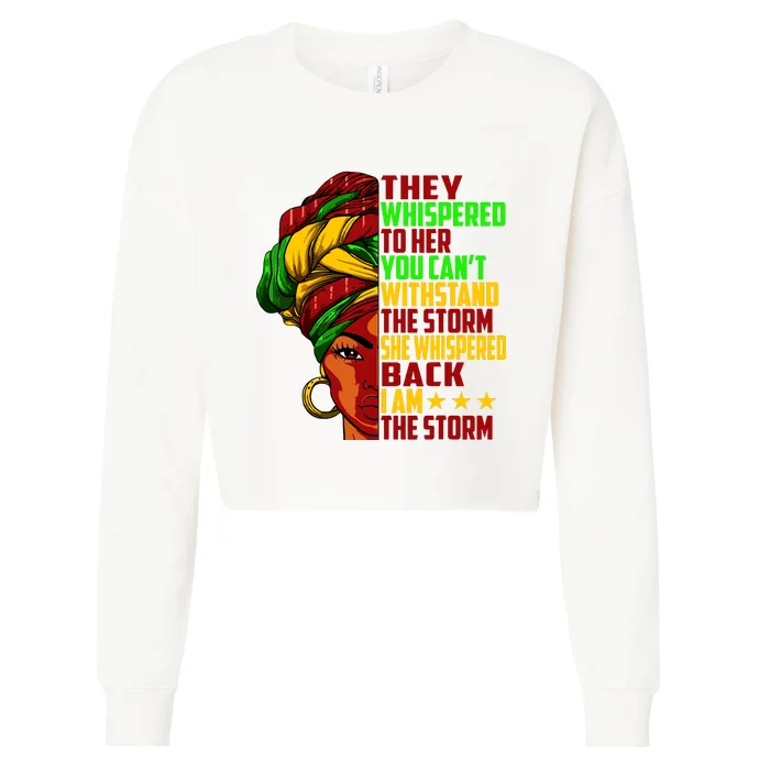 I Am The Storm Juneteenth Black History Month Cropped Pullover Crew