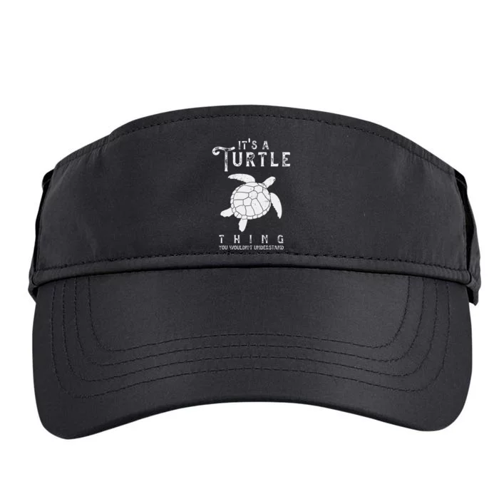 ItS A Turtle Thing Funny Turtles Lover Sea Animal Cute Adult Drive Performance Visor