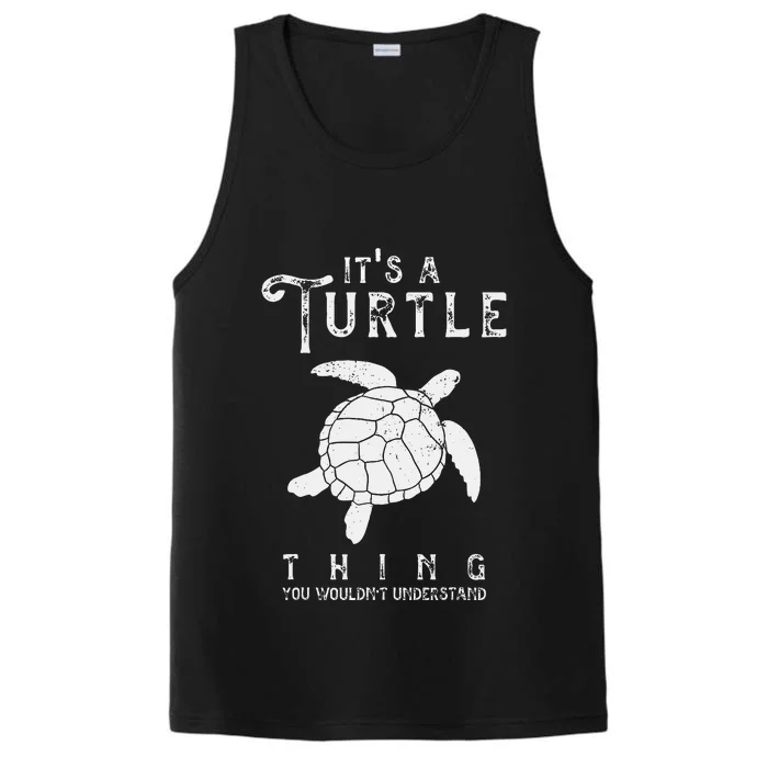 ItS A Turtle Thing Funny Turtles Lover Sea Animal Cute Performance Tank