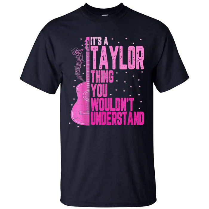 Its A TâYlor Thing You Wouldnt Understand Women Pink Guiltar Tall T-Shirt