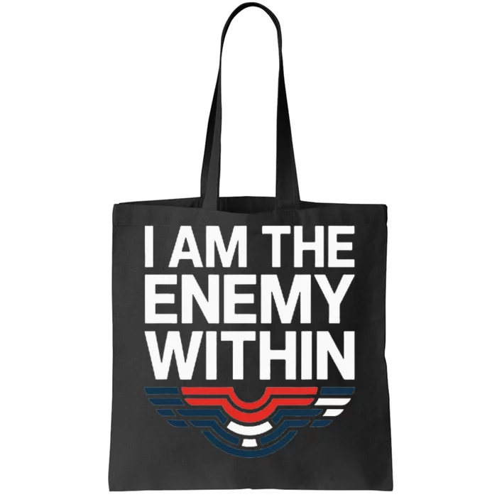 I Am The Enemy Within Tote Bag