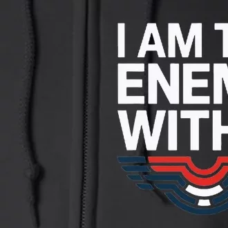 I Am The Enemy Within Full Zip Hoodie