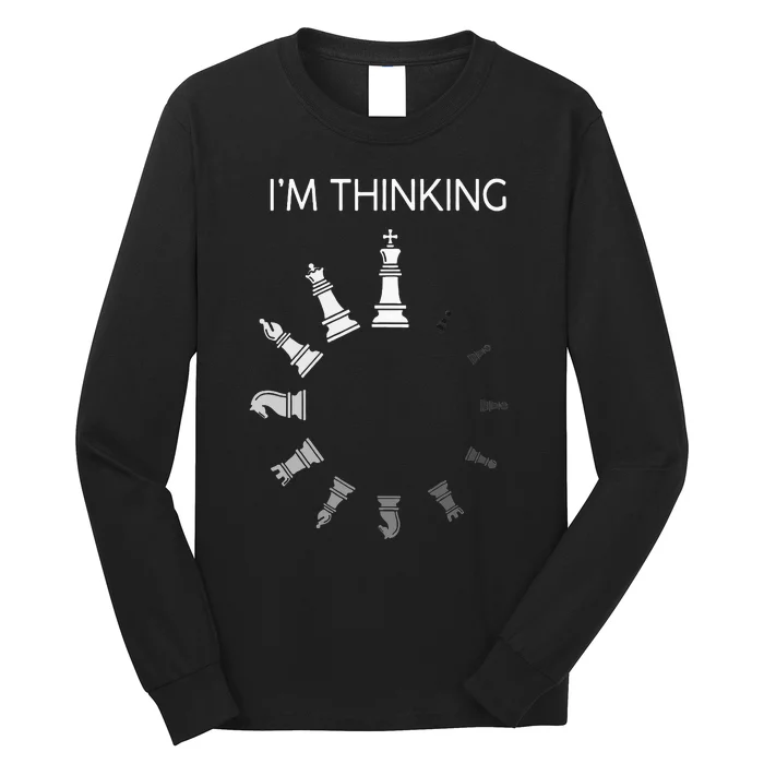 I Am Thinking Chess Pieces Im Thinking Chess Player Lover Long Sleeve Shirt