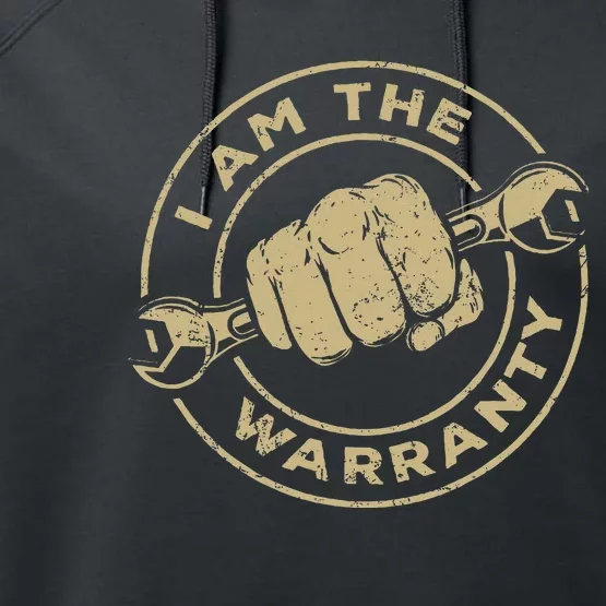 I Am The Warranty Car Lover Performance Fleece Hoodie