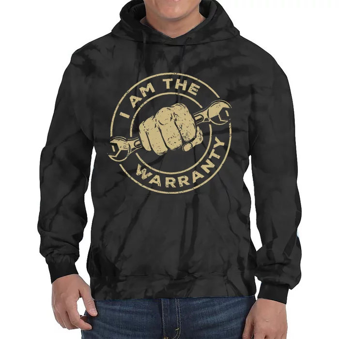 I Am The Warranty Car Lover Tie Dye Hoodie