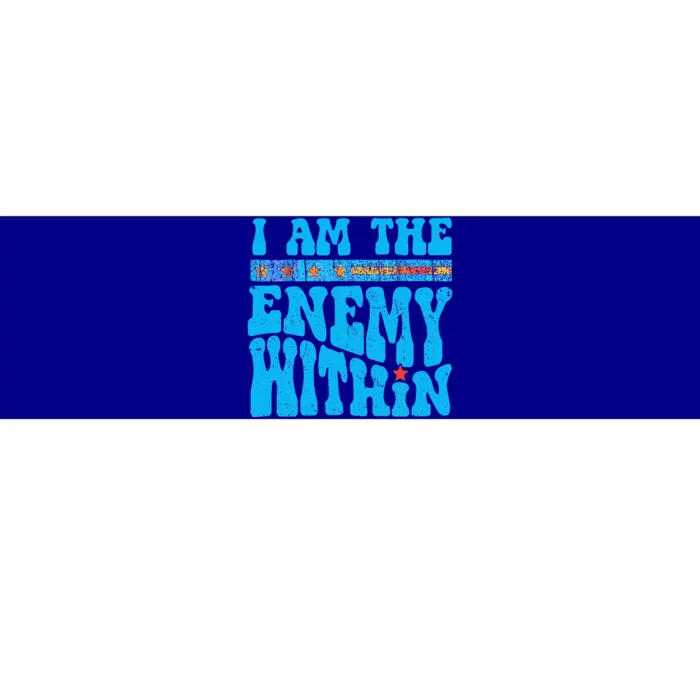 I Am The Enemy Within America Bumper Sticker