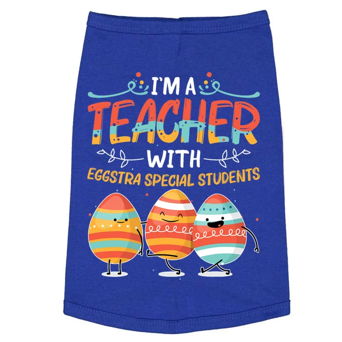 Im A Teacher With Eggstra Special Students Egg Happy Easter Great Gift Doggie Tank