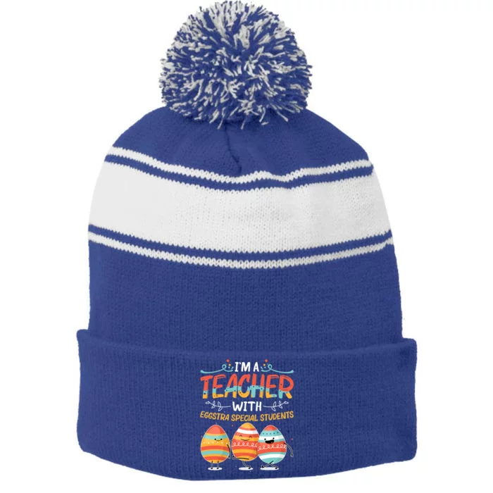 Im A Teacher With Eggstra Special Students Egg Happy Easter Great Gift Stripe Pom Pom Beanie