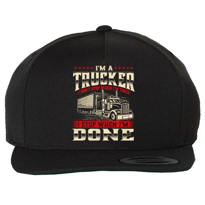 I'm A Trucker Great Gift Semi Truck Driver Big Rig Trucking Trucks Gift Wool Snapback Cap