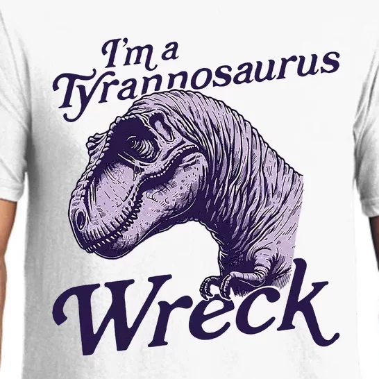 IM A Tyrannosaurus Wreck Pajama Set