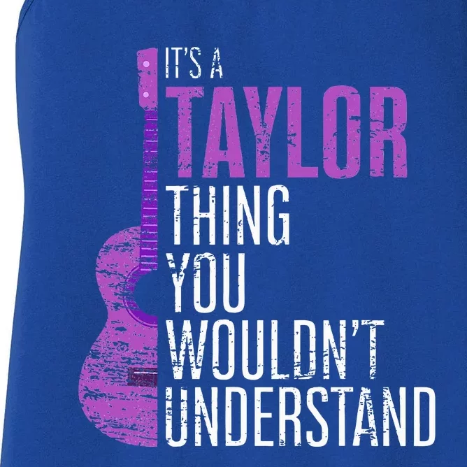 It's a T.aylor Thing you wouldn't Understand Funny T.aylor Women's Racerback Tank