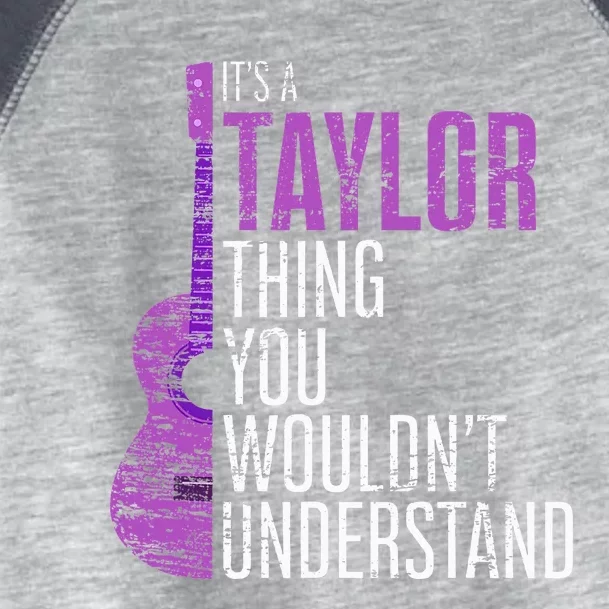 It's a T.aylor Thing you wouldn't Understand Funny T.aylor Toddler Fine Jersey T-Shirt