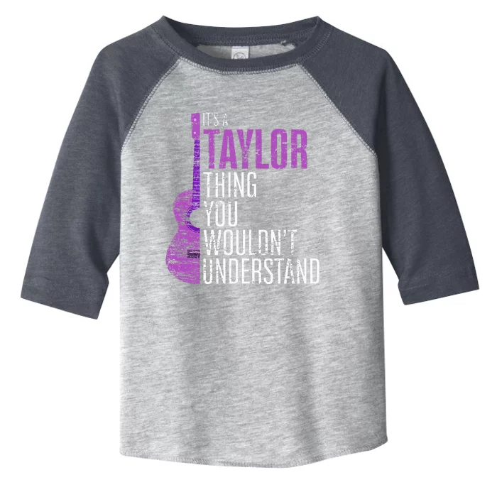 It's a T.aylor Thing you wouldn't Understand Funny T.aylor Toddler Fine Jersey T-Shirt