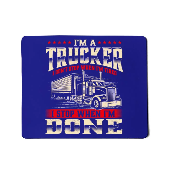 I'm A Trucker Cute Gift Semi Truck Driver Big Rig Trucking Trucks Great Gift Mousepad