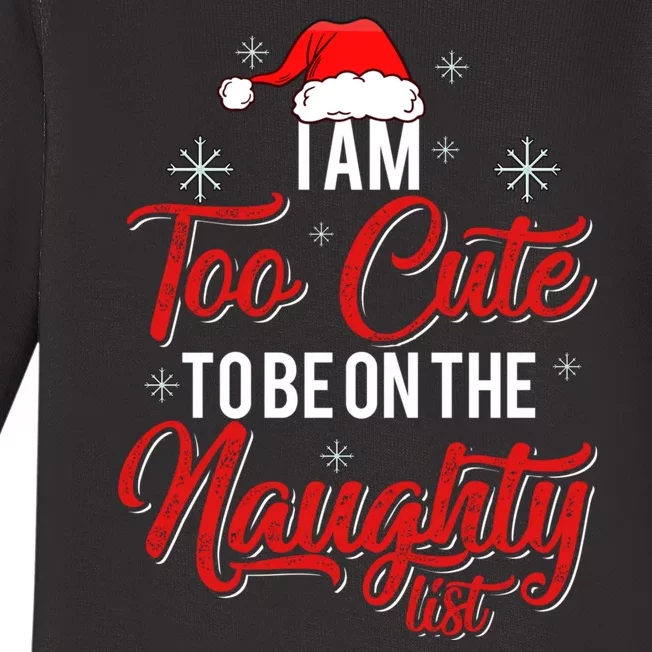 I Am Too Cute To Be On The Naughty List Christmas Baby Long Sleeve Bodysuit