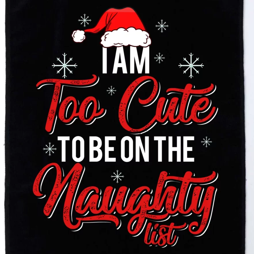 I Am Too Cute To Be On The Naughty List Christmas Platinum Collection Golf Towel