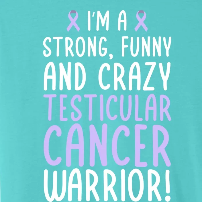 Im A Testicular Cancer Warrior! Testicular Cancer Awareness Gift ChromaSoft Performance T-Shirt