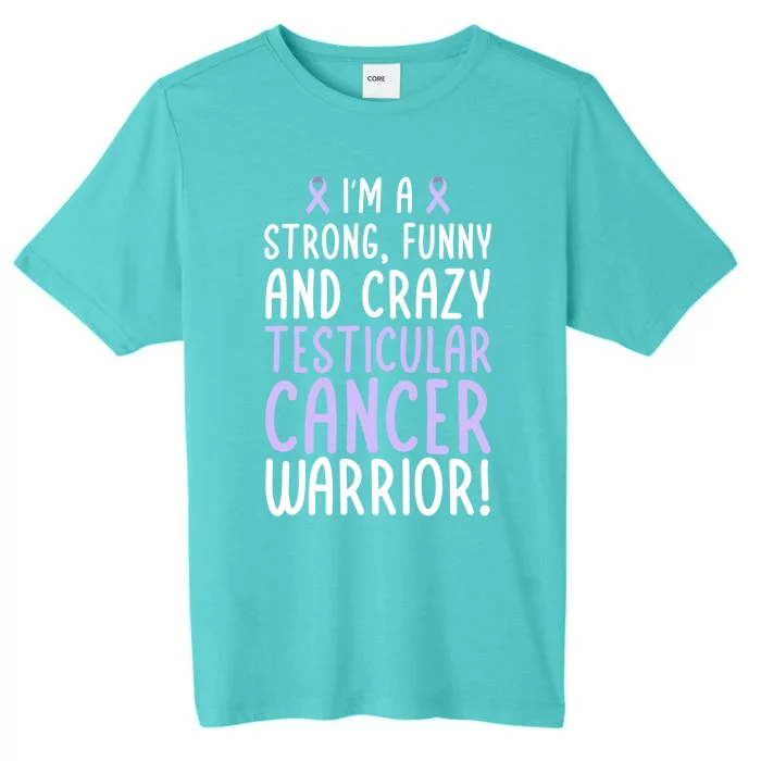 Im A Testicular Cancer Warrior! Testicular Cancer Awareness Gift ChromaSoft Performance T-Shirt