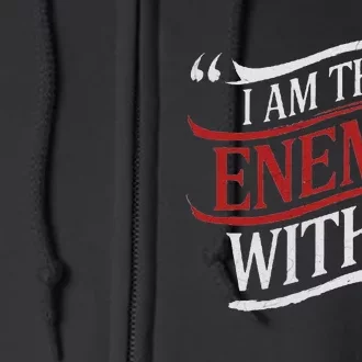 I Am The Enemy Within Full Zip Hoodie