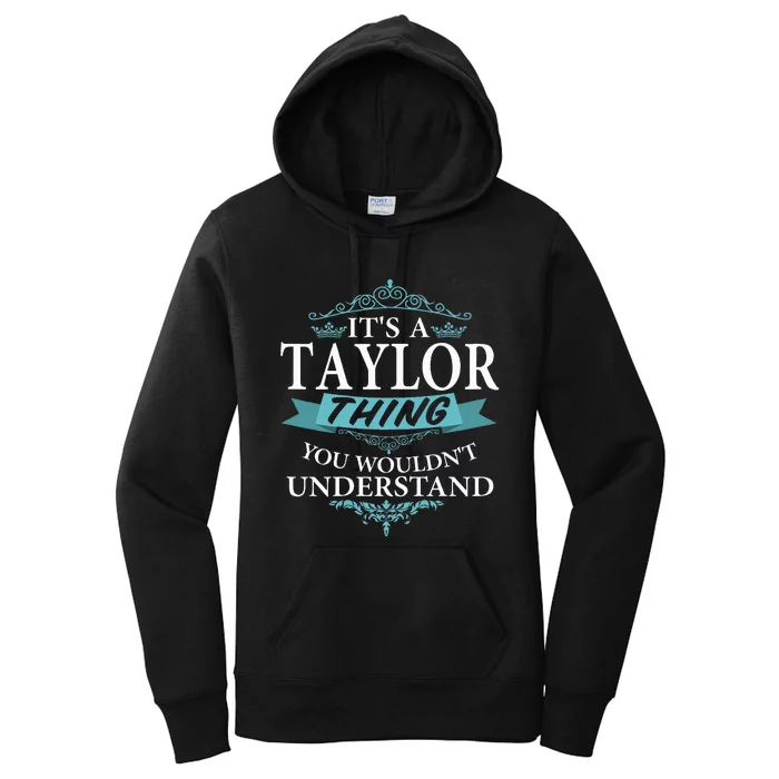 ItS A Taylor Thing You WouldnT Understand V4 Women's Pullover Hoodie