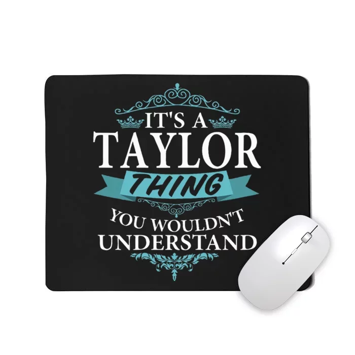 ItS A Taylor Thing You WouldnT Understand V4 Mousepad