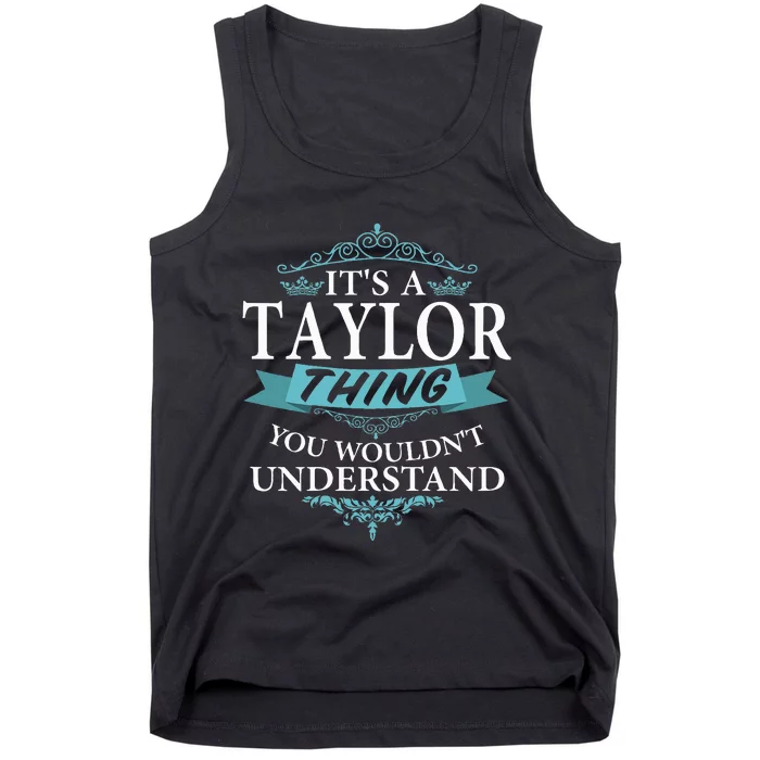 ItS A Taylor Thing You WouldnT Understand V4 Tank Top