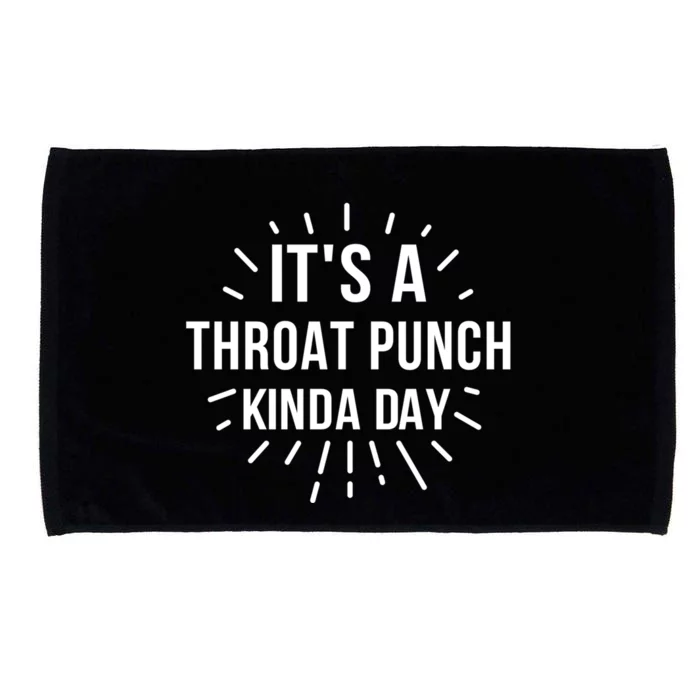 It's A Throat Punch Kinda Day Gift Microfiber Hand Towel