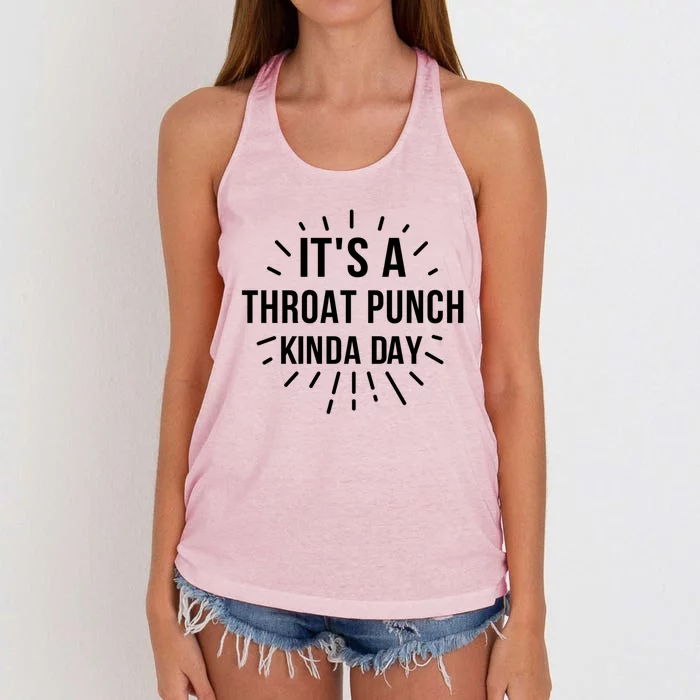 It's A Throat Punch Kinda Day Gift Women's Knotted Racerback Tank