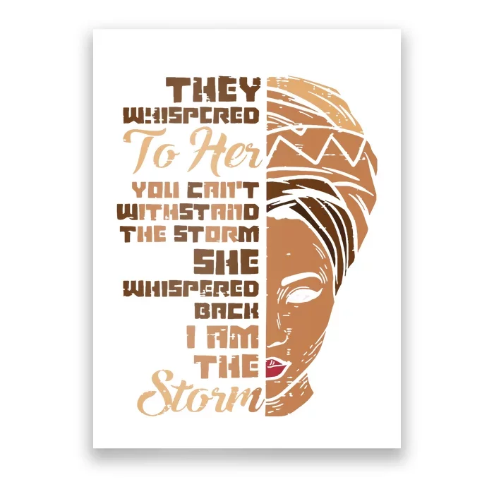 I Am The Storm Melanin Woman Black History Queen Gift Poster