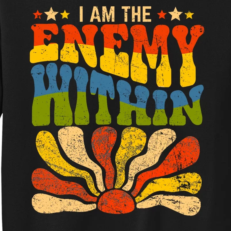 I Am The Enemy Within America Funny I Am The Enemy Within Sweatshirt