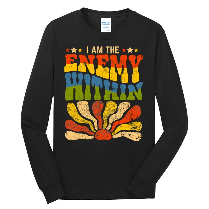 I Am The Enemy Within America Funny I Am The Enemy Within Tall Long Sleeve T-Shirt